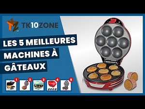 Les 5 meilleures machines à gâteaux