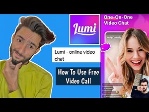 Lumi Video Call App Kaise Use Karein? | How to use Lumi Video Call App 