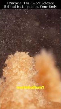 Fructose: The Sweet Science Behind Its Impact on Your Body