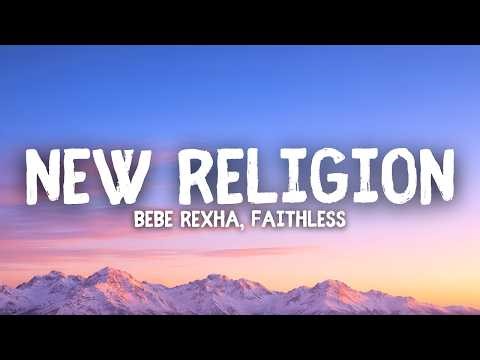 Bebe Rexha, Faithless - New Religion (Lyrics)