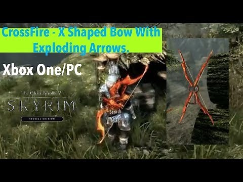 Skyrim SE Xbox One/PC Mods|CrossFire - X Shaped Bow With Exploding Arrows.