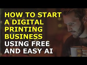How to Start a Digital Printing Business Using Free AI | Complete and Easy to Follow Guide