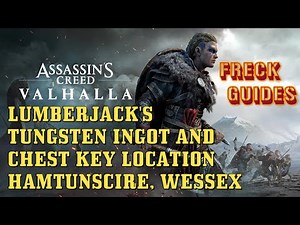 AC Valhalla: Lumberjack's Tungsten Ingot and Chest Key Location (Hamtunscire, Wessex)