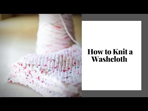 How to Knit a Washcloth