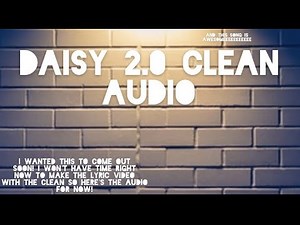 Ashnikko- Daisy 2.0 (clean audio) (lyric video soon)