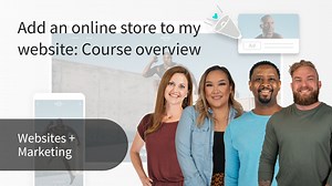 GoDaddy Help Center - How-To Video - Add an online store to my website: Course overview