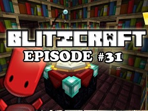 MINECRAFT - BLITZCRAFT: EPISODE 31 - Enchantment Table Assembled