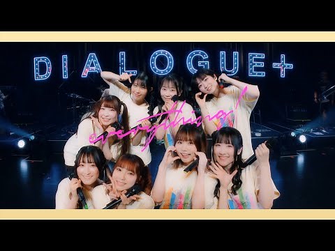 DIALOGUE＋ 「everything!」 Music Video
