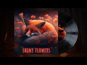 Shiny Flowers🌸(Official Video), ChillHop-LofiMix