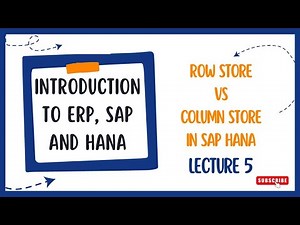 Lecture 5 - Storage Types of Database Tables in SAP HANA || Row Store Vs Column Store