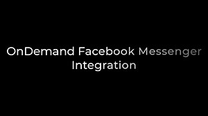 OnDemand Facebook Messenger Integration