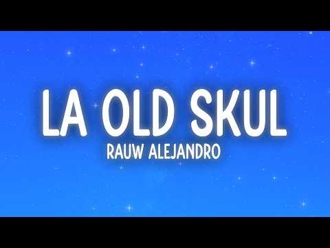 Rauw Alejandro - La Old Skul (Letra/Lyrics)