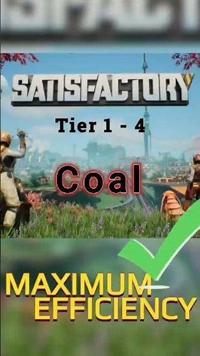 Tier 1-4 Coal #satisfactory #tipsandtricks #MaximumEfficency!