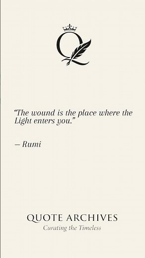 The Wound Is Where the Light Enters | Rumi
