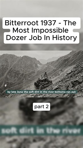 Bitterroot 1937 bulldozer salvage: the most impossible dozer job