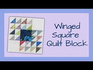 How to Sew this Easy & Scrappy Winged Square Quilt Block Video Tutorial