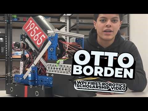Otto Borden WPI FIRST Robotics Scholarship Video