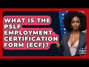 What Is The PSLF Employment Certification Form (ECF)? - America First Democrats