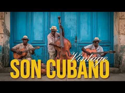 Timeless Son Cubano – Best Cuban Music for Dancing & Relaxing Nights 🎶