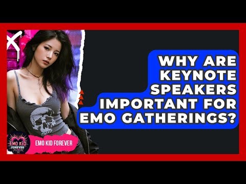 Why Are Keynote Speakers Important For Emo Gatherings? - Emo Kid Forever