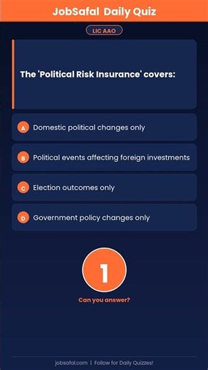LIC AAO Quiz: The 'Political Risk Insurance' covers: #Shorts