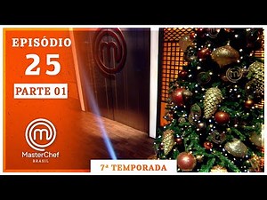 MASTERCHEF BRASIL (23/12/2020) | PARTE 1 | EP 25 | TEMP 07