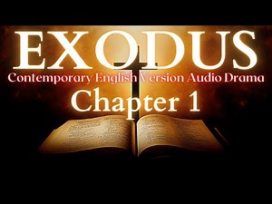 Exodus Chapter 1 Contemporary English Audio Drama (CEV)