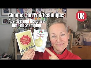 I am BACK! with Glimmer Hot Foil Technique | Positive and Negative Hot Foil Stamping