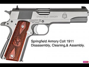 Springfield Armory Colt 1911 Disassembly, Cleaning,& Assembly.
