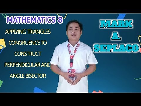APPLYING TRIANGLES CONGRUENCE TO CONSTRUCT PERPENDICULAR ANGLE BISECTOR