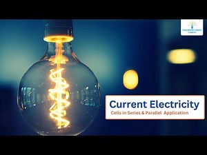 Cells in Series and Parallel Applications | Class 12 Physics I NEET 2026