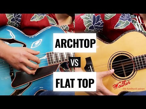 ARCHTOP AND FLAT TOP GUITARS - Same Maker - What's the sonic difference? KIM WALKER