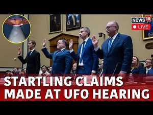 UFO Hearing Live | Startling Claims Made At UFO Hearing In Congress, But Lack Direct Evidence N18G