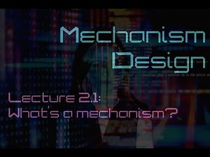 Lecture 2.1: What is a mechanism? (Mechanism Design)