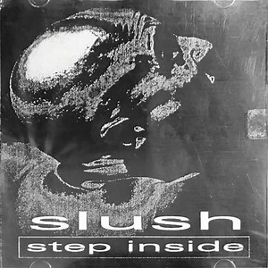 Slush - Step Inside