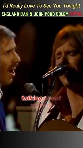 I'd Really Love To See You Tonight LIVE (1976) - England Dan & John Ford Coley #80smusic #lovesong