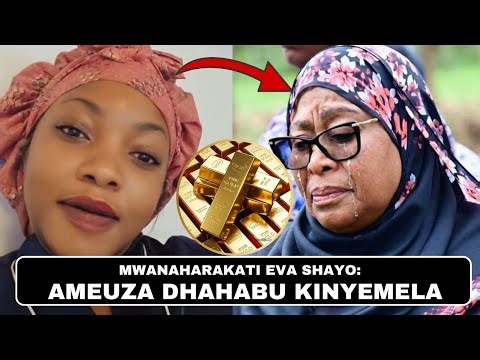 MWANAHARAKATI Eva Shayo Afichua DHAHABU Imeuzwa Bila Kujadiliwa Bungeni !