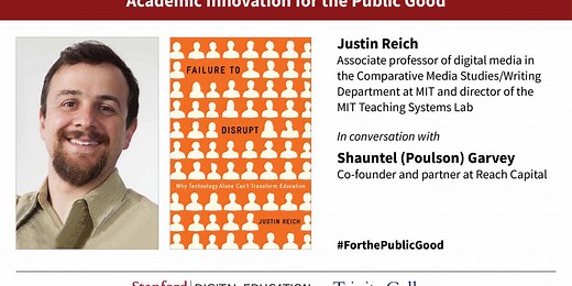Justin Reich on Failure to Disrupt: Why Technology Alone Can't Transform Education