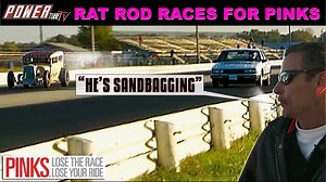 SANDBAGGING ON PINKS?! Pinks Lose The Race...Lose Your Ride! Watch Tonight On The All New Culture Block Starting at 7:00PM with Pinks, Car Guy Show, V8TV, and Gearheads n Gasoline Only on Powertube TV pttvlinks.com Go to our website or Download our FREE apps to watch on your chosen device! Lose The Race...Lose Your Ride! Negotiations are Heated and the racings even Hotter. When the smoke settles the winner takes the loser's Ride. Want to watch this episode and more awesome automotive content? He