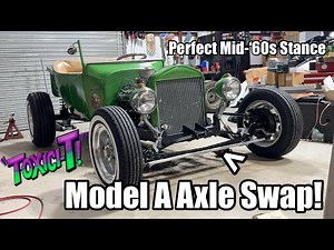 Dropped Model A Axle Install - '23 T Bucket - "Toxici-T!"