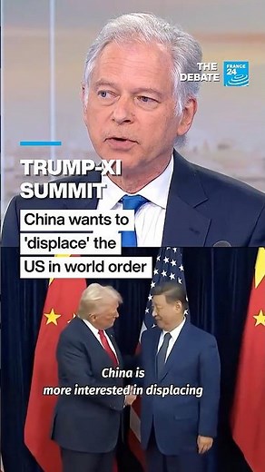 Trump-Xi Summit: China wants to 'displace' the US in world order • FRANCE 24 English