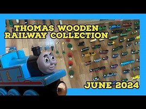 Thomas Wooden Railway Collection Video (June 2024)