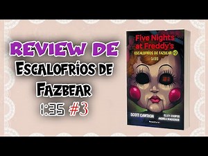 Review de Escalofríos de Fazbear | 1:35 Libro de FNaF en español