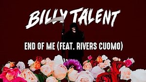 Billy Talent - End Of Me (Feat. Rivers Cuomo of Weezer)