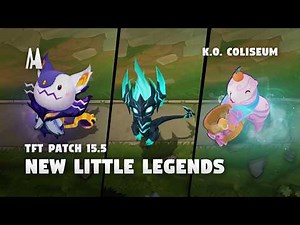 NEW LITTLE LEGENDS | TFT PATCH 15.5