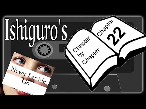 Chapter by Chapter (Never Let Me Go): Chapter Twenty-Two