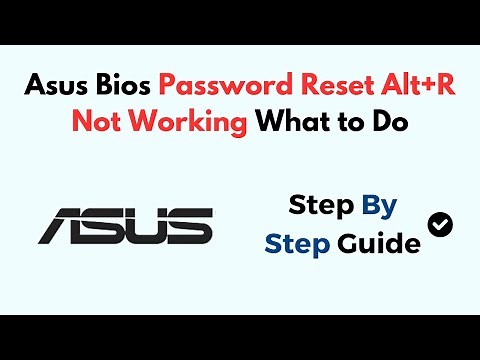 Asus Bios Password Reset Alt+R Not Working? What To Do