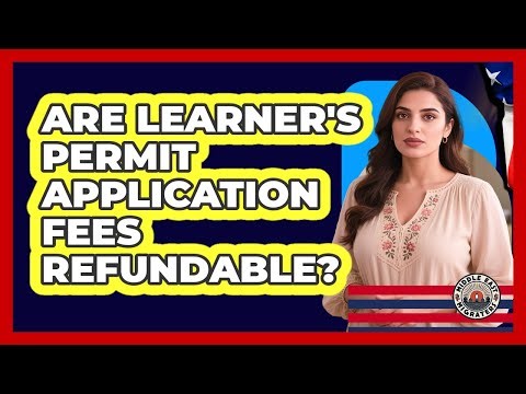 Are Learner's Permit Application Fees Refundable?