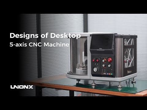 We Built a 5-axis Desktop CNC Machine | Iteration Process - Unionx