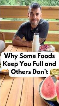 Why Some Foods Keep You Full and Others Don’t